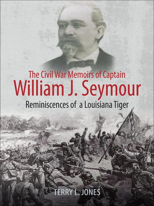 Title details for The Civil War Memoirs of Captain William J. Seymour by Terry L. Jones - Available